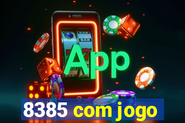 8385 com jogo